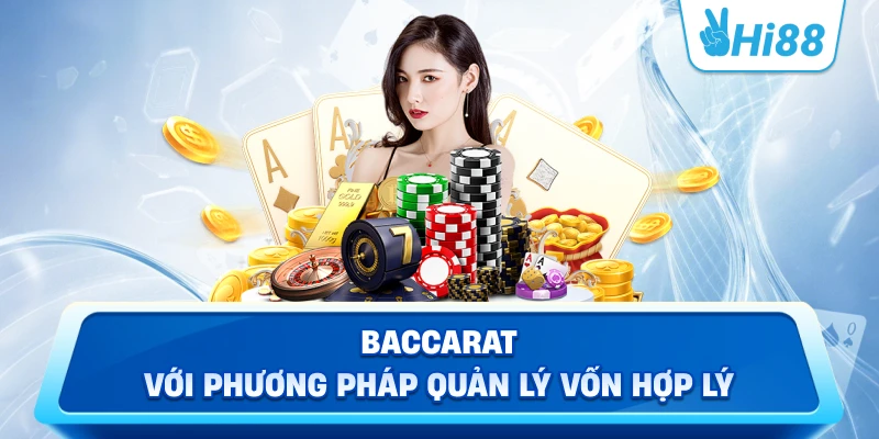 Baccarat với phương pháp quản lý vốn hợp lý