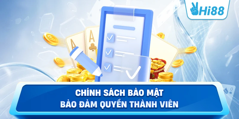 Chính sách bảo mật bảo đảm quyền thành viên