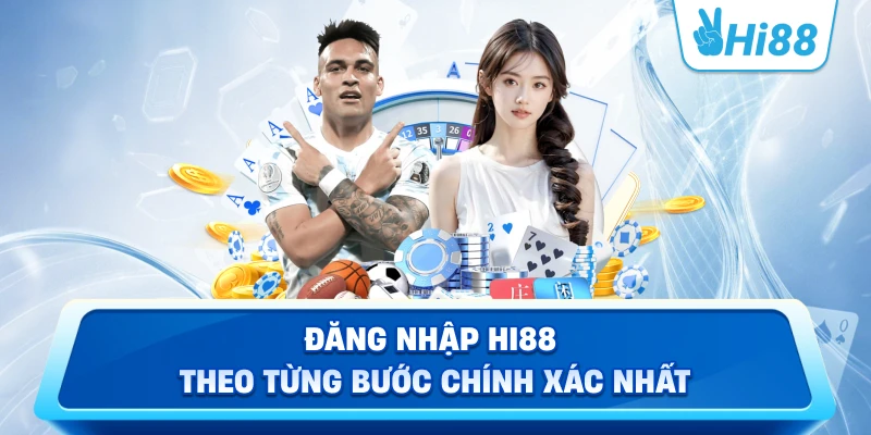 Đăng nhập Hi88 theo từng bước chính xác nhất