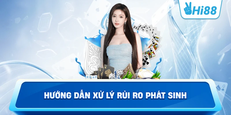 Hướng Dẫn xử lý rủi ro phát sinh