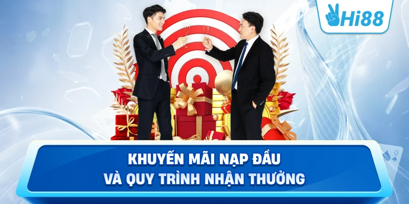 Khuyến Mãi Nạp Đầu Và Quy Trình Nhận Thưởng