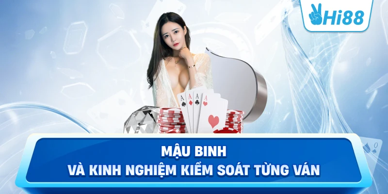 Mậu binh và kinh nghiệm kiểm soát từng ván