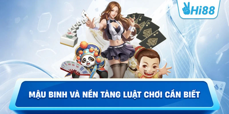 Mậu binh và nền tảng luật chơi cần biết