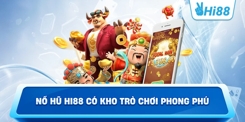 Nổ hũ Hi88 có kho trò chơi phong phú