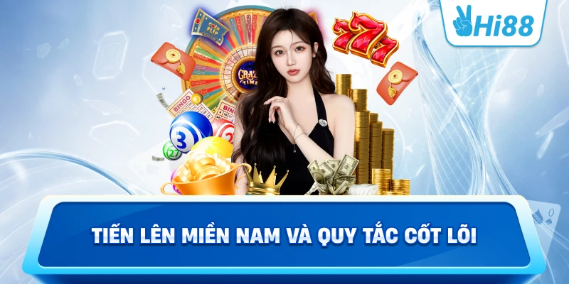 Tiến lên miền nam Và Quy Tắc Cốt Lõi