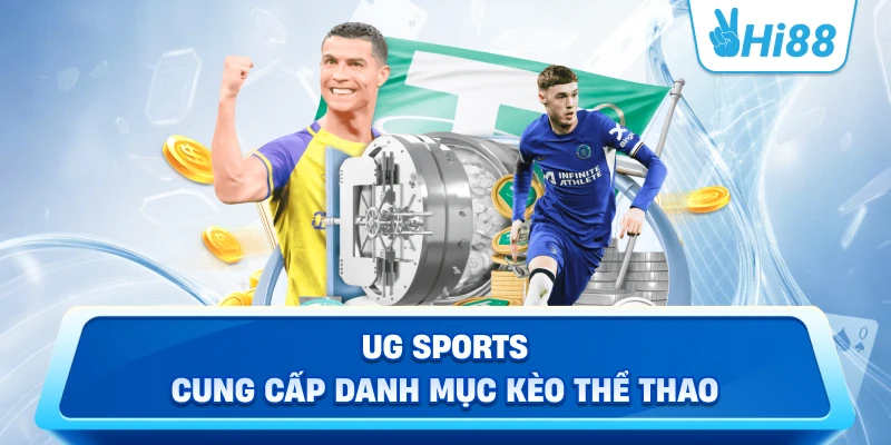 UG Sports Cung Cấp Danh Mục Kèo Thể Thao