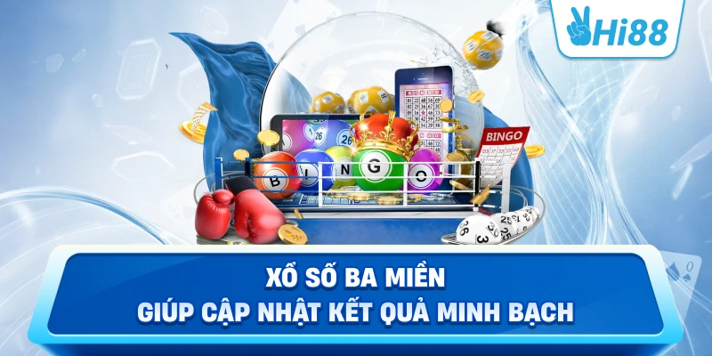 Xổ số ba miền giúp cập nhật kết quả minh bạch