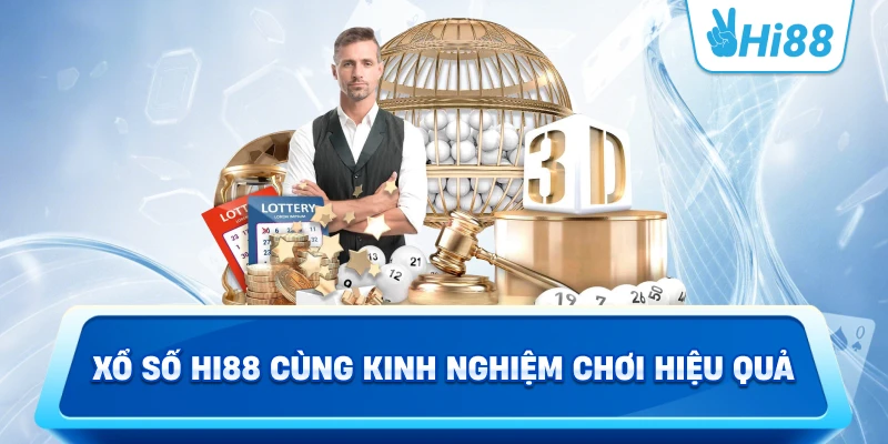 Xổ số Hi88 cùng kinh nghiệm chơi hiệu quả